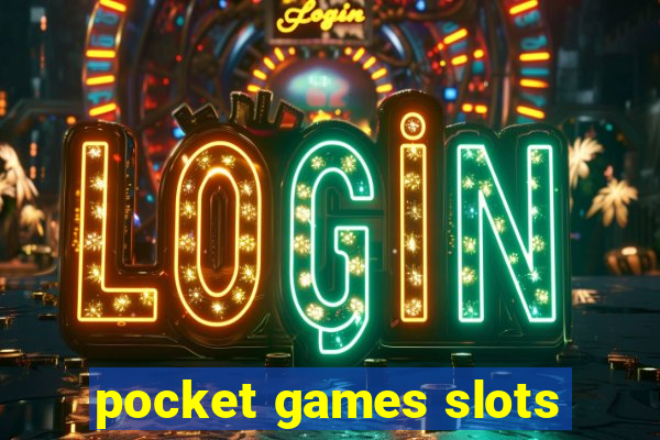 pocket games slots